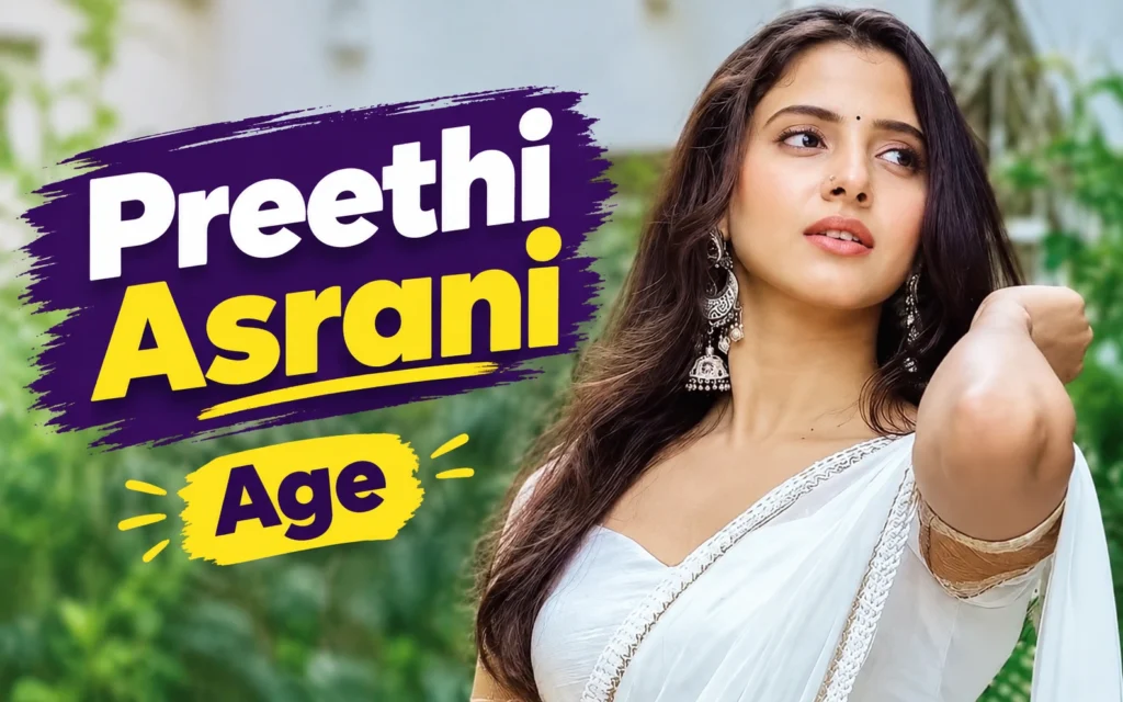 Preethi Asrani Age, Height, Wiki & Career (2026) Preethi Asrani Age